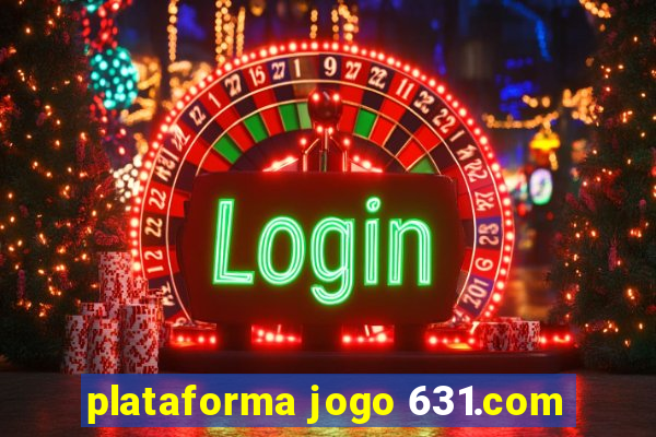 plataforma jogo 631.com