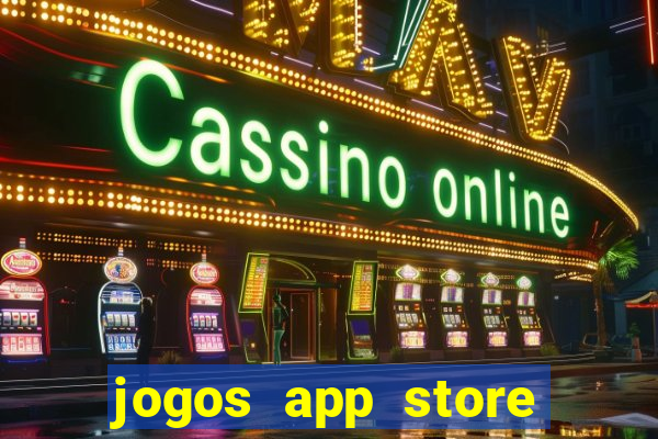 jogos app store para ganhar dinheiro