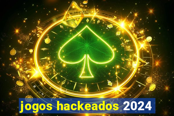 jogos hackeados 2024