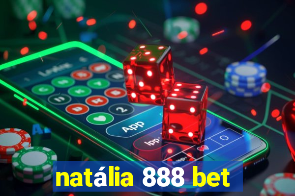 natália 888 bet