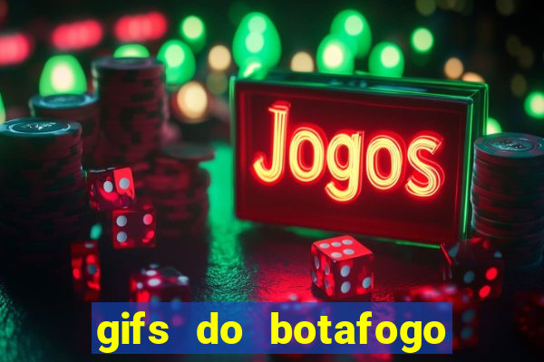 gifs do botafogo para whatsapp