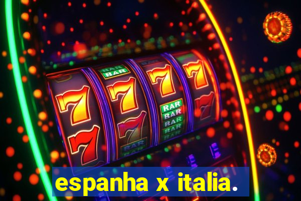 espanha x italia.