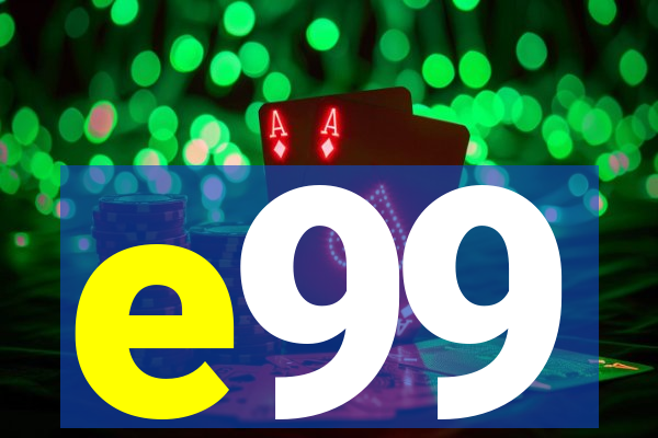 e99