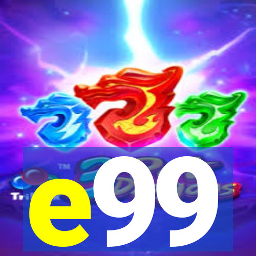 e99