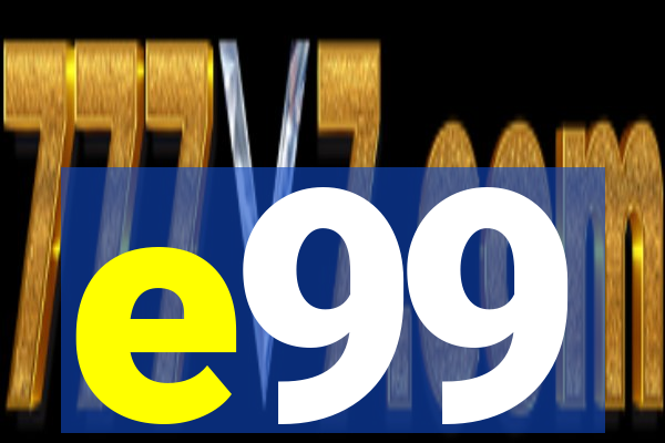 e99