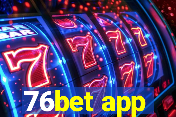 76bet app