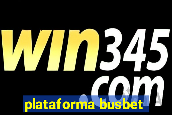 plataforma busbet