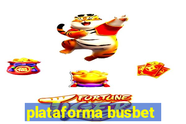 plataforma busbet