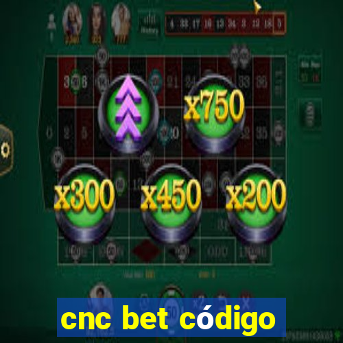 cnc bet código