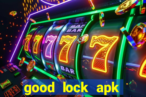 good lock apk android 13