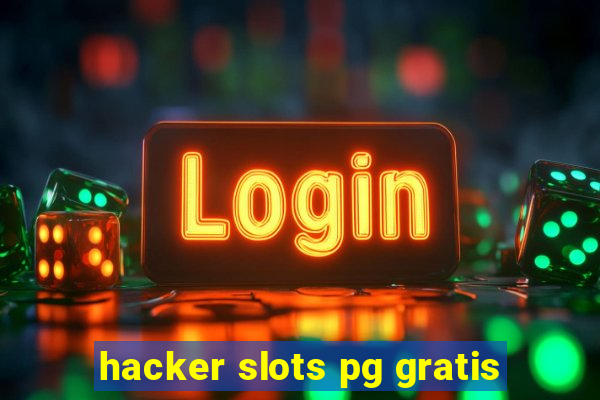 hacker slots pg gratis