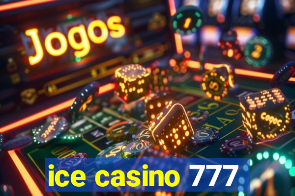 ice casino 777