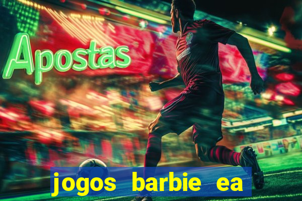 jogos barbie ea magia da moda