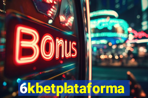 6kbetplataforma