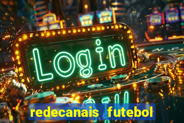 redecanais futebol ao vivo