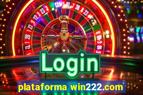 plataforma win222.com