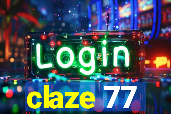 claze 77