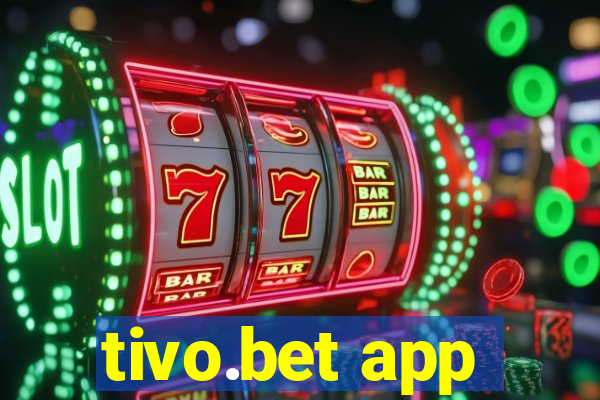 tivo.bet app