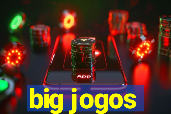 big jogos