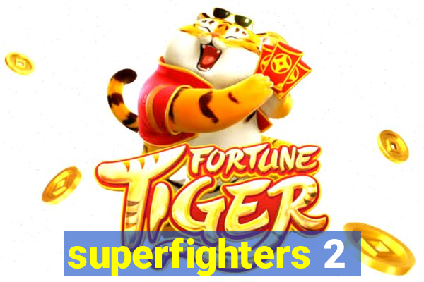 superfighters 2