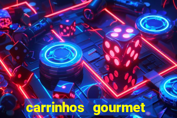 carrinhos gourmet para festas