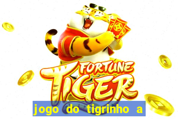 jogo do tigrinho a partir de r$ 5