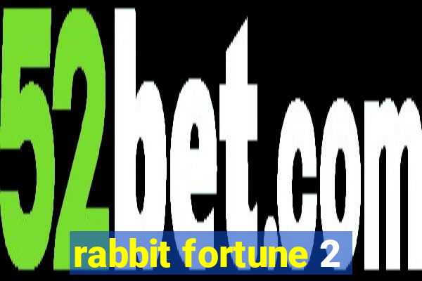 rabbit fortune 2