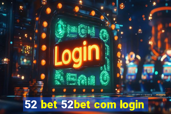 52 bet 52bet com login