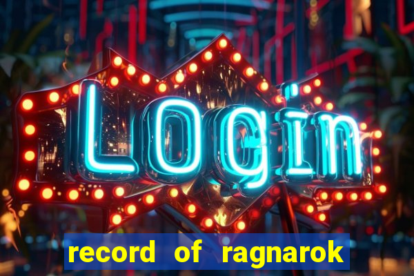 record of ragnarok 3 temporada