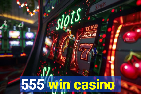 555 win casino