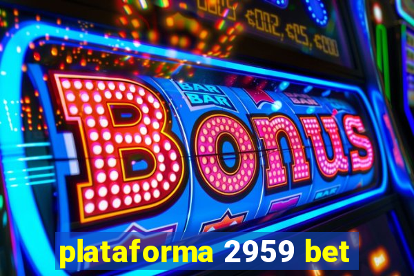 plataforma 2959 bet