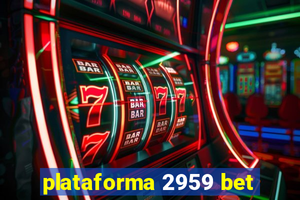 plataforma 2959 bet