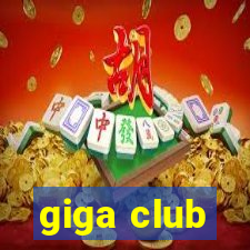 giga club