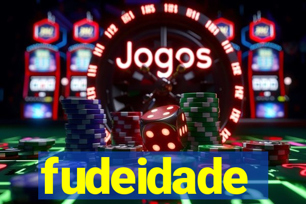 fudeidade