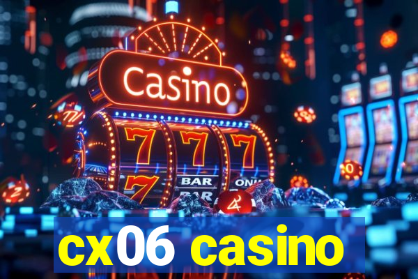 cx06 casino