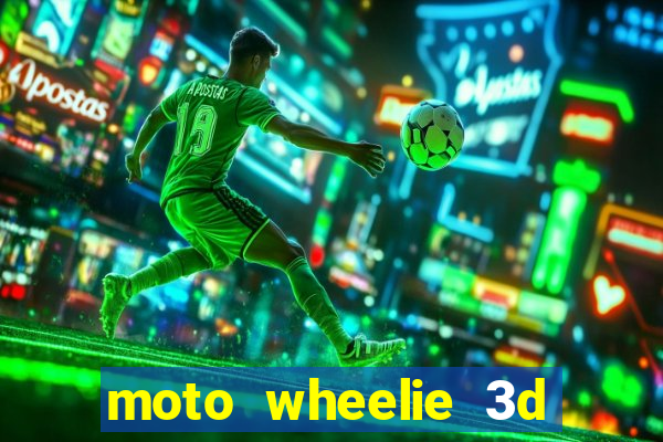 moto wheelie 3d dinheiro infinito