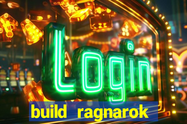 build ragnarok history reborn rag