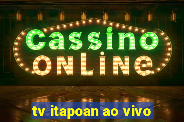 tv itapoan ao vivo