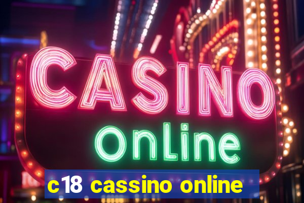 c18 cassino online