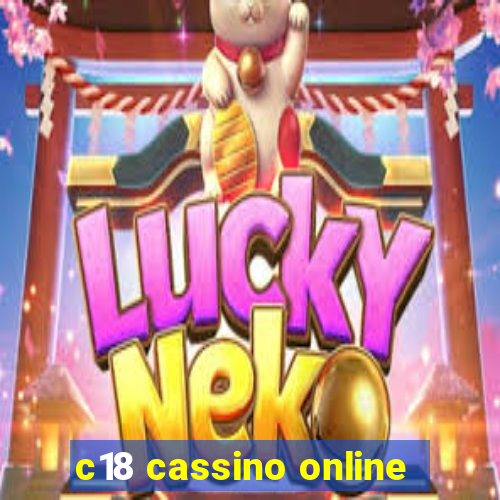 c18 cassino online