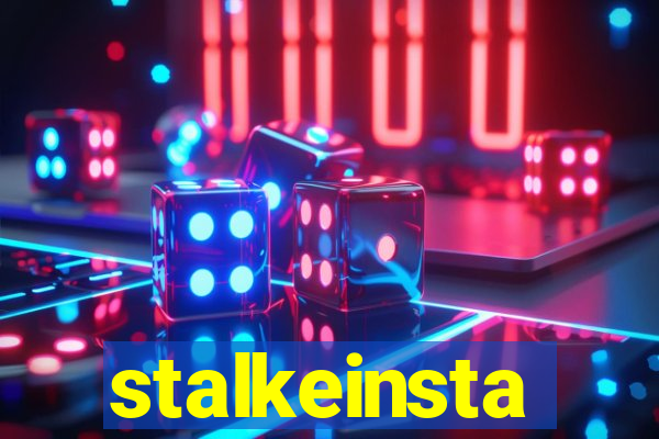 stalkeinsta