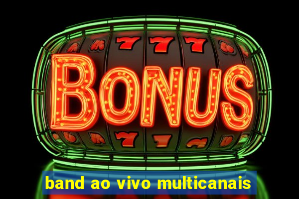 band ao vivo multicanais