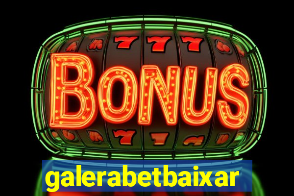 galerabetbaixar