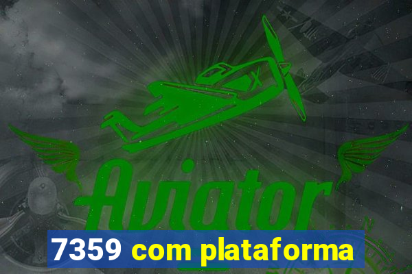 7359 com plataforma