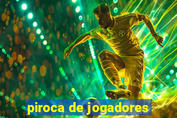 piroca de jogadores