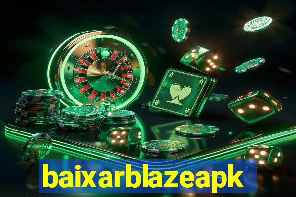 baixarblazeapk