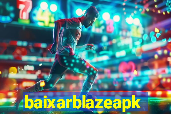 baixarblazeapk