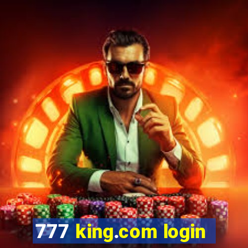 777 king.com login