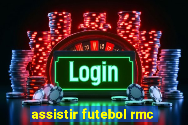 assistir futebol rmc