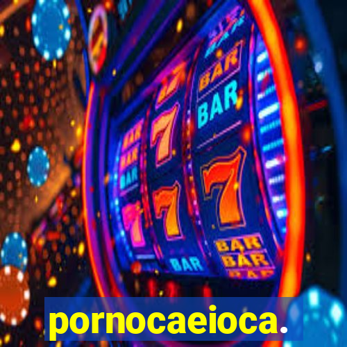 pornocaeioca.